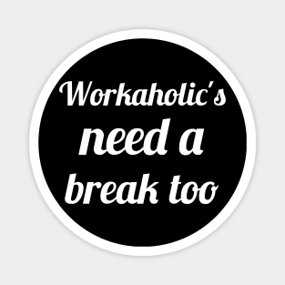 Workaholics Magnet